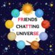 Friends Chatting Universe