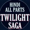 Twilight Saga All Parts Hindi-English