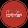 It’s Ok. Don’t be sorry - Telegram Channel