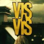 Vis a vis (locked up) series and movies