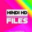 HINDI HD FILES