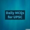 MCQs – UPSC Prelims - Telegram Channel